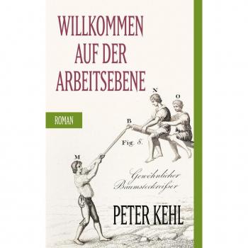 Willkommen auf der Arbeitsebene : Roman