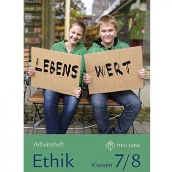 Lebenswert. Ethik Klassen 7/8 Arbeitsheft