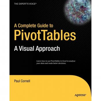 A Complete Guide to PivotTables: A Visual Approach (Expert's Voice)