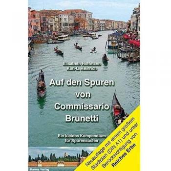 Auf den Spuren von Commissario Brunetti: Ein kleines Kompendium für Spurensucher