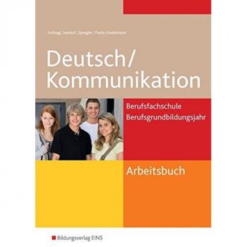 Deutsch/Kommunikation. Berufsfachschule, Berufsgrundschuljahr. Arbeitsbuch: Für Berufsfachschulen und Berufsgrundschuljahr