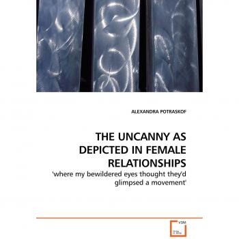 The Uncanny As Depicted In Female Relationships