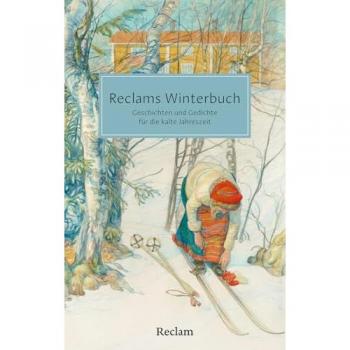 Reclams Winterbuch. Geschichten und Gedichte für die kalte Jahreszeit