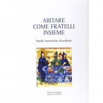 Abitare come fratelli insieme. Regole monastiche d'Occidente