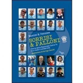 Sorrisi & palloni. Storia della nazionale calcio TV tra risate e solidarietà