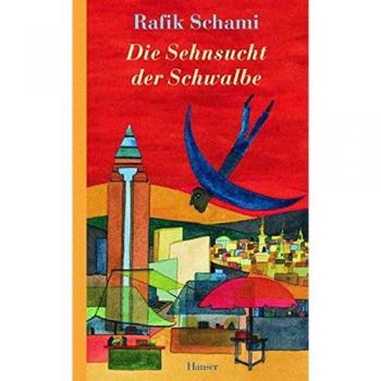 Rafik Schami Die Sehnsucht Der Schwalbe