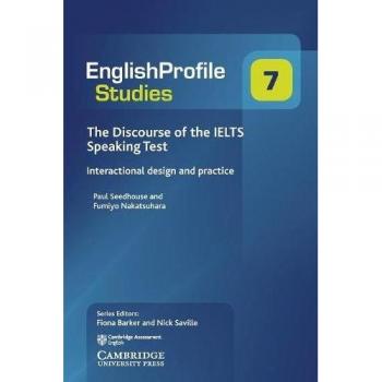 The Discourse of the Ielts Speaking Test : Interactional Design and Practice, by Paul Seedhouse