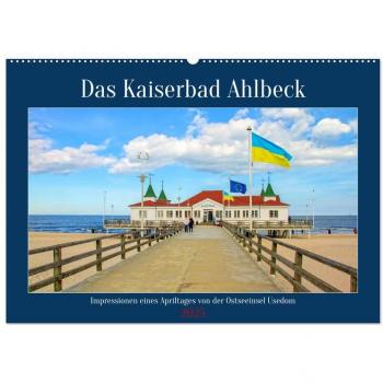 Das Kaiserbad Ahlbeck Augenblicke eines Apriltages von der Ostseeinsel Usedom (Wandkalender 2025 DIN A2 quer) CALVENDO Monatskalender