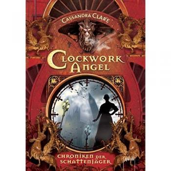 Clockwork Angel: Chroniken der Schattenjäger (1)