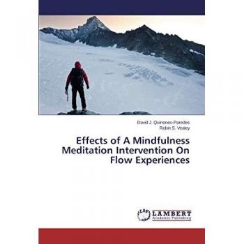 Quinones-Paredes, David J.: Effects of A Mindfulness Meditation Intervention On Flow Experiences