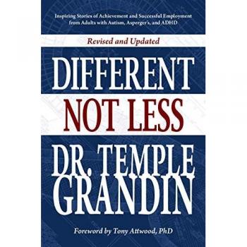 Different...Not Less : Inspiring Stories of Achievement and Successful Employment from Adults with Autism, Asperger's, and ADHD (Revised & Updated)