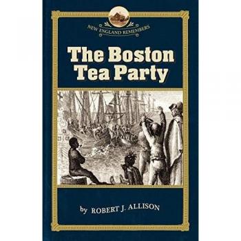 Boston Tea Party (New England Remembers)