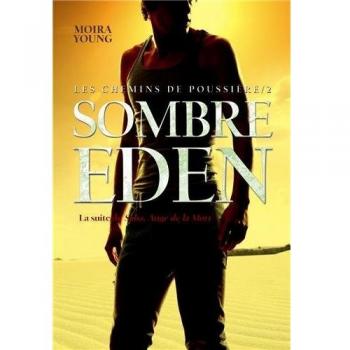 Moira Young Les Chemins De Poussière, Tome 2 : Sombre Eden