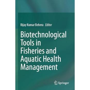 Biotechnological Tools in Fisheries and Aquatic Health Management