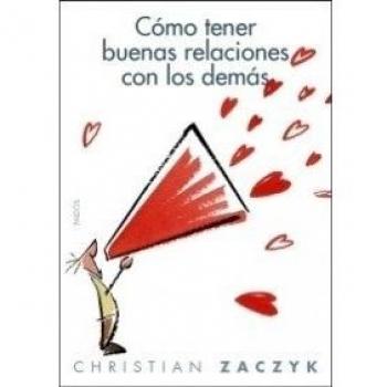 Cómo tener buenas relaciones con los demás