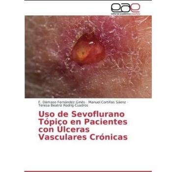 Uso de Sevoflurano Tópico en Pacientes con Úlceras Vasculares Crónicas