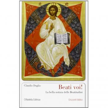 Beati voi! La bella notizia delle beatitudini