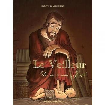 Le veilleur : Une vie de saint Joseph