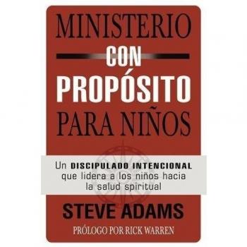 Ministerio con propósito para niños: Un discipulado intencional que dirige a los niños hacia la salud espiritual