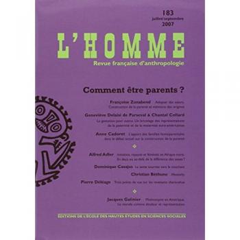 REVUE L'HOMME T.183, COMMENT ETRE PARENTS ?