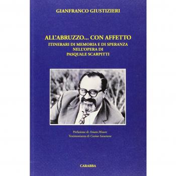 All'Abruzzo... con affetto. Itinerari di memoria e di speranza nell'opera di Pasquale Scarpitti