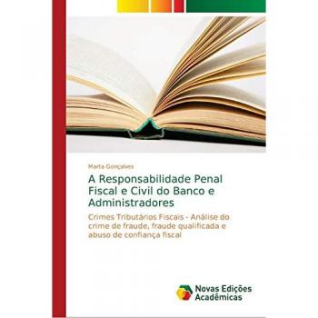 Gonçalves, Marta: A Responsabilidade Penal Fiscal e Civil do Banco e Administradores