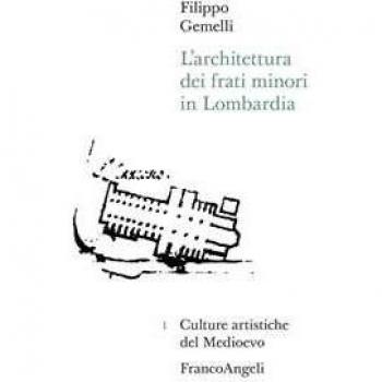 L' architettura dei frati minori in Lombardia