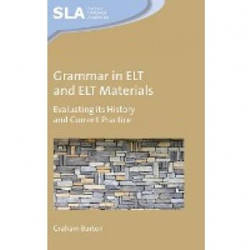 Grammar in ELT and ELT Materials : Evaluating its History and Current Practice