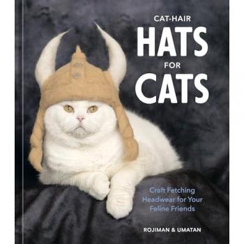 Cat Hair Hats for Cats: Craft Fetching Headwear for Your Feline Friends