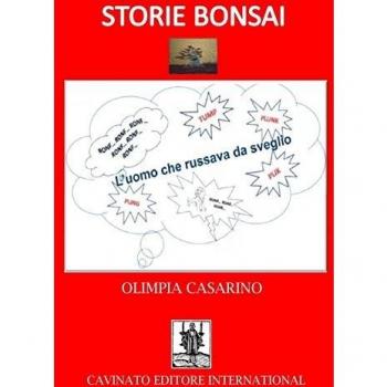 L'uomo che russava da sveglio. Storie bonsai