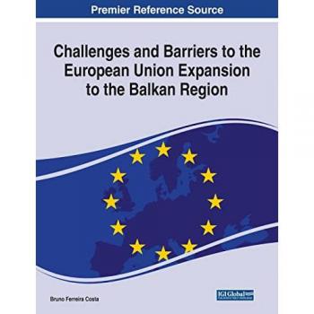 Challenges and Barriers to the European Union Expansion to the Balkan Region