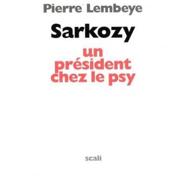 Sarkozy, un président chez le psy