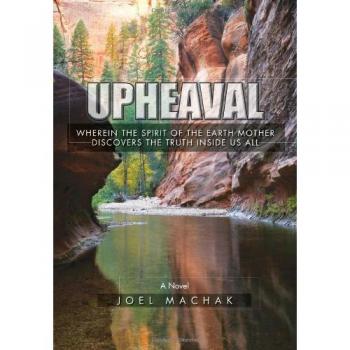 Upheaval: Wherein the Spirit of the Earth Discovers the Truth Inside Us All