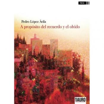 A PROPOSITO DEL RECUERDO Y EL OLVIDO