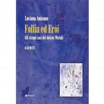 Follia ed eroi. Gli strani casi del Dottor Wernli
