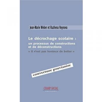 Le décrochage scolaire : Un processus de constructions et de déconstructions