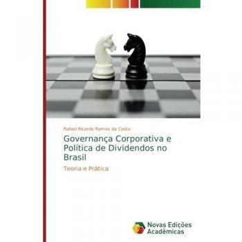 Governança Corporativa e Política de Dividendos no Brasil: Teoria e Prática