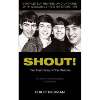 Shout!: The True Story of the Beatles-Philip Norman, 978028307
