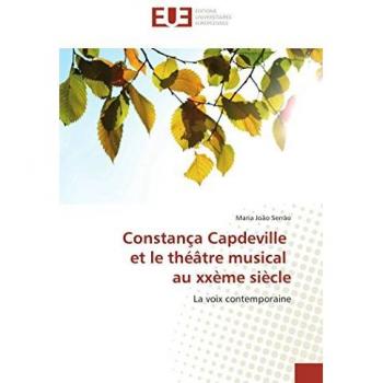 Constança Capdeville et le théâtre musical au xxème siècle: La voix contemporaine