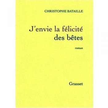 J'envie la félicité des bêtes