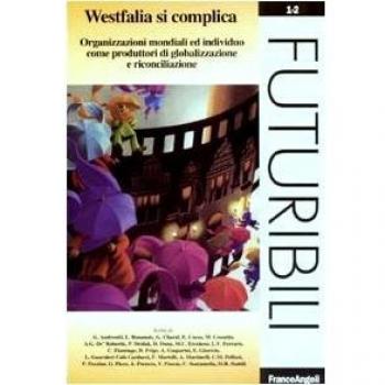 Westfalia si complica. Organizzazioni mondiali ed individuo come produttori di globalizzazione e riconciliazione