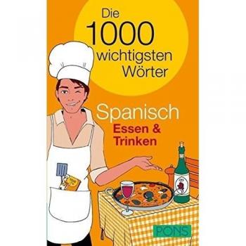 PONS Die 1000 wichtigsten Wörter Spanisch. Essen & Trinken