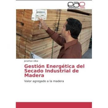 Gestión Energética del Secado Industrial de Madera: Valor agregado a la madera