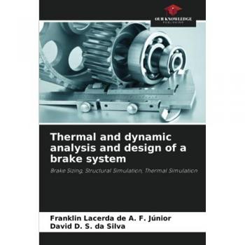 Lacerda de A. F. Júnior, Franklin: Thermal and dynamic analysis and design of a brake system
