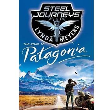 Steel Journeys: The Road To Patagonia