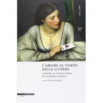 L'amore al tempo della guerra. Lettere di Ottavia Arici ad Aleardo Aleardi