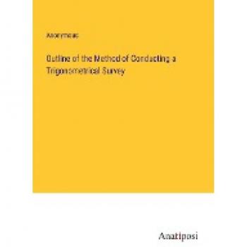 Outline of the Method of Conducting a Trigonometrical Survey