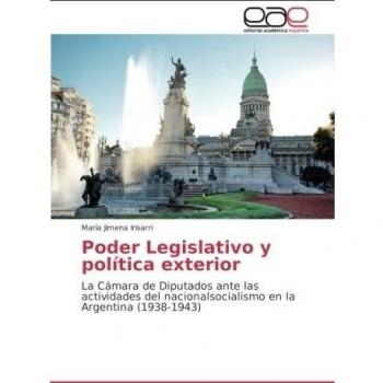 Poder Legislativo y política exterior: La Cámara de Diputados ante las actividades del nacionalsocialismo en la Argentina (1938-1943)
