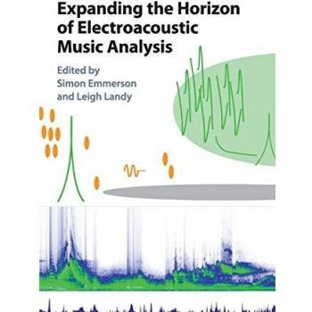 Expanding the Horizon of Electroacoustic Music Analysis