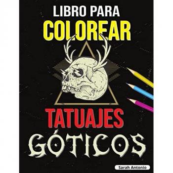 Libro para Colorear de Tatuajes Góticos: Libro para colorear Tatoo para adultos, Hermosos diseños de tatuajes modernos para relajarse y aliviar el estrés